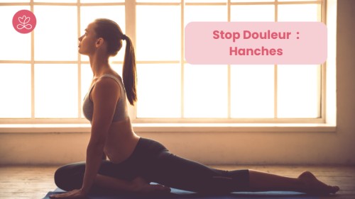 Stop Douleur : Hanches